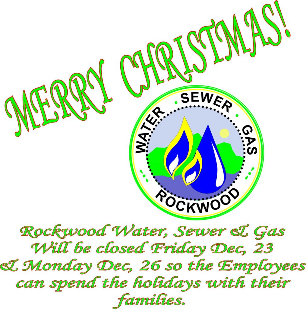 Closed for the Holidays! Rockwood Water, Sewer and Gas